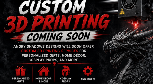 Custom 3D Printing (Coming Soon)